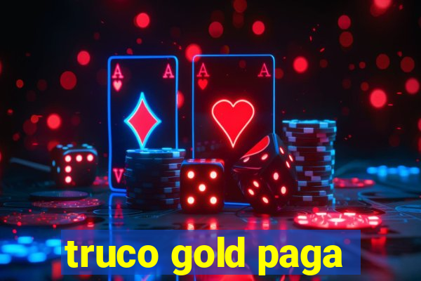 truco gold paga